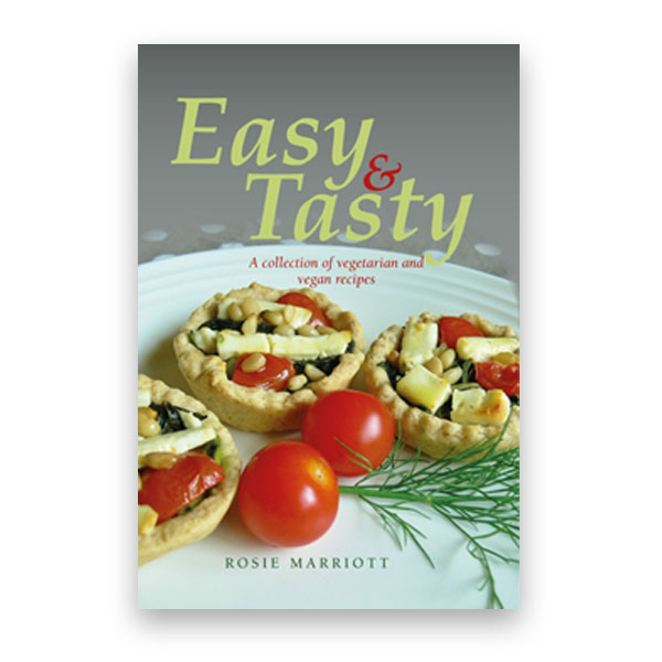 Easy & Tasty - A Collection of Delicious and Original Vegan & Vegetarian Recipes