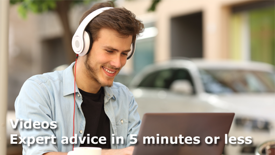 Videos - Expert advice in 5 minutes or less